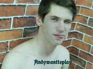 Andywanttoplay