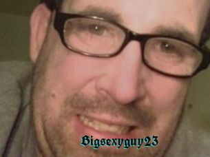 Bigsexyguy23