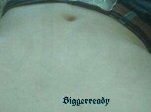 Biggerready