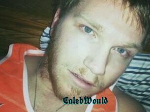 CalebWould