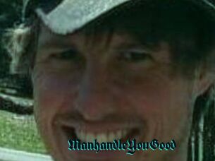 ManhandleYouGood