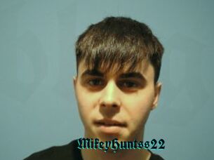 MikeyHuntss22