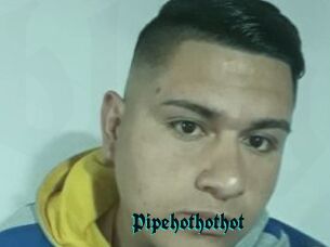 Pipehothothot