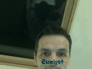 Slowly69