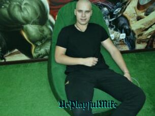UrPlayfulMike