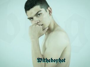 Witheboyhot